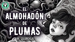 "El almohadón de plumas" de Horacio Quiroga | Cuento Corto en Español | Voz humana - Moninna