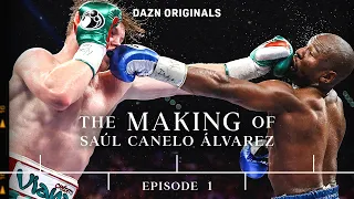 The Making of Canelo - Episode 1 | How Canelo Went Toe To Toe With Floyd Mayweather
