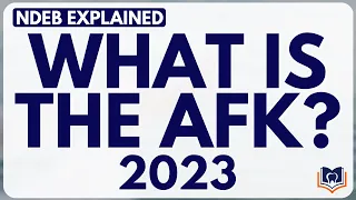 AFK Orientation | What is the AFK Exam? | NDEB AFK