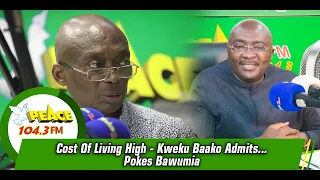 Cost Of Living High - Kweku Baako Admits...Pokes Bawumia