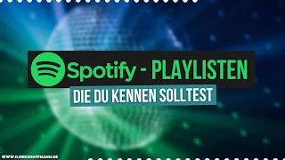 11 Spotify Playlisten, die du als DJ kennen solltest 🔊