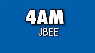 JBEE - 4am (Lyrics)