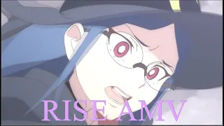 Little Witch Academia -「AMV」Rise -