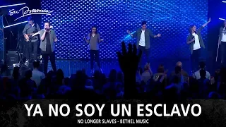 Ya No Soy Un Esclavo - Su Presencia (No Longer Slaves - Bethel Music) - Español