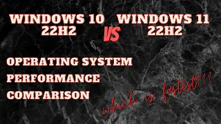 Windows 10 22h2 vs Windows 11 22h2 | Performance Analysis | Which is the faster OS?