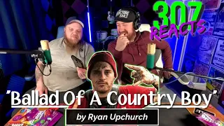 Ryan Upchurch -- Ballad of a Country Boy -- Anthem for the Generation! -- 307 Reacts -- Episode 805