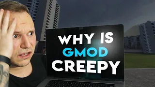 Why is Gmod so creepy?