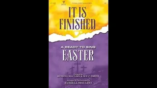 It Is Finished (SATB) - A Ready to Sing Easter