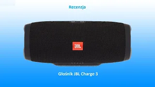 Recenzja #8 Głośnik JBL Charge 3