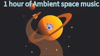 1 hour of ambient space music
