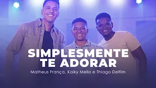 QuartaTem: Matheus França, Kaiky Mello e Thiago Delfim - Simplesmente Te Adorar (Vídeo Oficial)