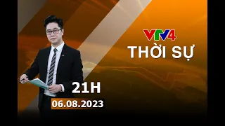 Bản tin thời sự tiếng Việt 21h - 06/08/2023| VTV4