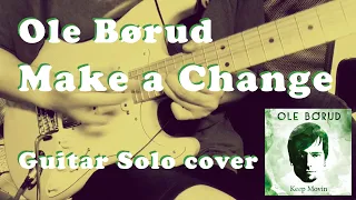 Ole Børud - Make a Change (Guitar Solo cover) - Ole Borud【Neural DSP Archetype Cory Wong】