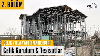 Çelik Villa Yaptırma Rehberi (2. Bölüm) Çelik Ev Kurulum Montaj & Tesisatlar