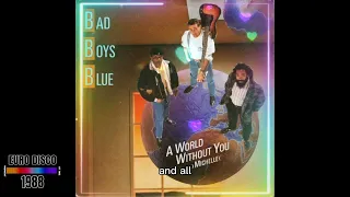 Bad Boys Blue - A World Without You( Michelle) (Extended version) 1988