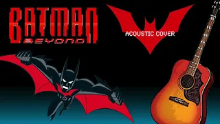 Batman Beyond Theme (acoustic cover)