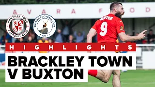 HIGHLIGHTS  Brackley Town 2 - 1 Buxton - 12th August 2023