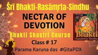 (#17) Nectar of Devotion (Śrī Bhakti-rasāmṛta-sindhu) - Bhakti Shastri course | #gitapdx