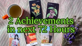 What 2 Achievements are coming in Your Life | Next 72 Hours - Timeless Tarot Reading (FULL DETAILED)