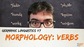 GERMANIC LINGUISTICS #7 - MORPHOLOGY: VERBS