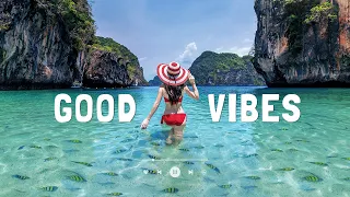 [ Playlist ] Chill Vibes 🍀 Morning Songs To Help You Relax in a Refreshing Mood ~ Positive Energy