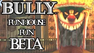 Bully Beta - Funhouse Fun! (Changes & Original Script)