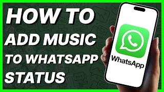How To Add Music To WhatsApp Status (2024)
