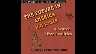 The Future in America: A Search After Realities by H. G. Wells read by Various | Full Audio Book