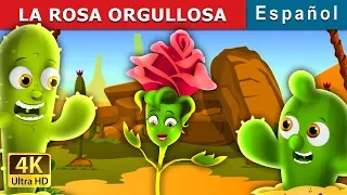 LA ROSA ORGULLOSA | The Proud Rose Story in Spanish | @SpanishFairyTales