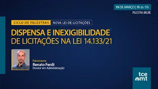 TCE -MT - NOVA LEI DE LICITAÇÕES: DISPENSA E INEXIGIBILIDADE 15-03-2023