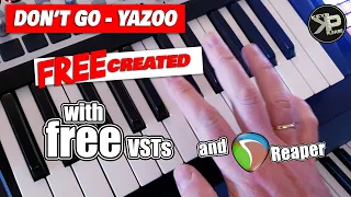 Yazoo - Don't Go Recreated with free VSTs and Reaper - FREEcreated #FreeCreated #synthcover  #Reaper