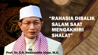 ADA RAHASIA DI BALIK SALAM PADA SHALAT !! Prof. Dr. K.H. Nasaruddin Umar, M.A.