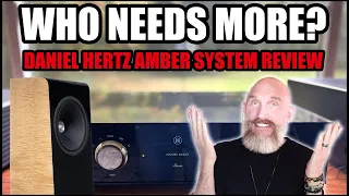 Daniel Hertz Amber System. High End Audio at its FINEST. No...Really. My Full Review!