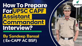 How To Prepare For UPSC CAPF Assistant Commandant Interview? | CAPF AC 2021 | Gradeup