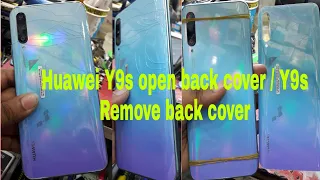 How to Y9s Remove back cover Huawei Y9s open back cover Huawei Y9s battery replacements