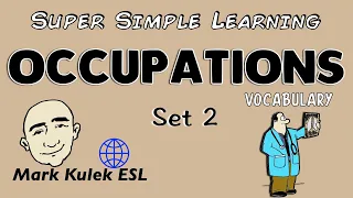 Occupations (set 2) - Super Simple Learning (vocabulary) | Learn English - Mark Kulek ESL