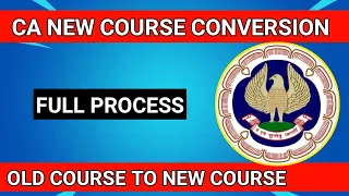 CA NEW COURSE CONVERSION FULL PROCESS ! HOW TO CONVERT  CA NEW SYLLABUS TO OLD SYLLABUS