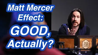 Why the Matt Mercer Effect is a Good Thing for DMs and Players