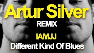 IAMJJ - Different Kind Of Blues (Artur Silver Remix)