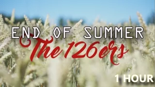 The 126ers - End of Summer [1 hour]