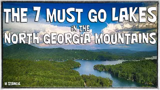 The 7 Must Go Lakes in the North Georgia Mountains 4K (DJI Mavic Air 2 Footage) North of Atlanta!!