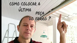 COMO COLOCAR A ÚLTIMA PEÇA DO FORRO DE PVC- cómo colocar la última pieza del forro de pvc.