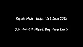 Depeche Mode - Enjoy The Silence 2018 (Dvir Halevi & Miko-E Deep House Remix)