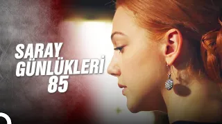 Saray Günlükleri 85 | Zor Geçen Sürgün Günleri