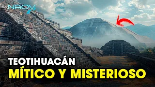 Teotihuacán: Un Lugar Mítico y Misterioso | Documental