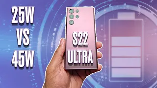 S22 Ultra Charging Speed Test | 25W vs 45W