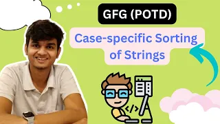 GFG POTD || Case-specific Sorting of Strings || Algorithm + Java Code || Hindi