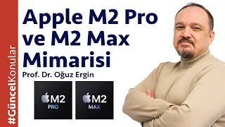 Apple M2 Pro ve M2 Max Yongalarının Mimarisi
