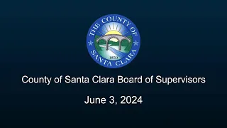 SCC Board of Supervisors - Presentations and Closed Session -June 3, 2024