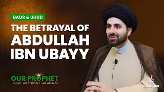Road to Uhud: Abdullah ibn Ubayy Develops Differences and Betrays Muslims | #OurProphet | Ep153